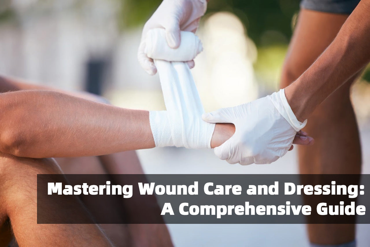 Mastering Wound Care and Dressing: A Comprehensive Guide