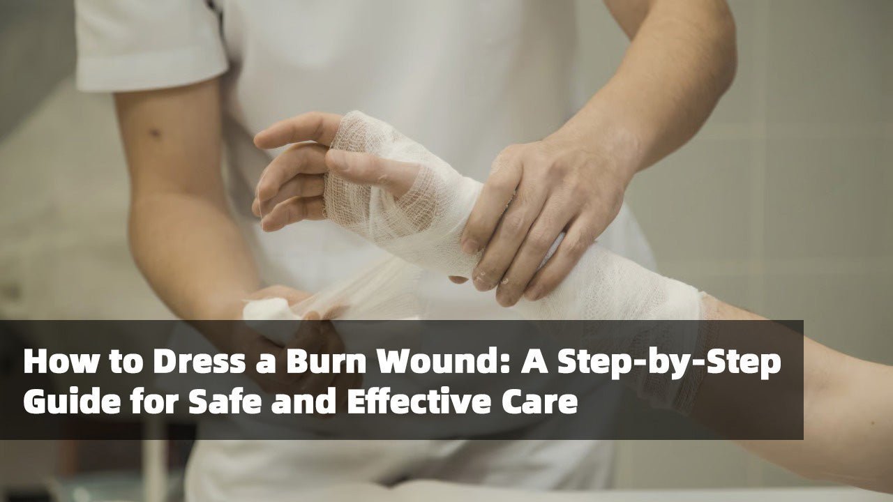 How to Dress a Burn Wound: A Step‑by‑Step Guide for Safe and Effective Care